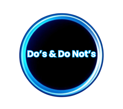 Do's & Do Not's